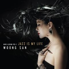 Woong San - Jazz Is My Life Cover