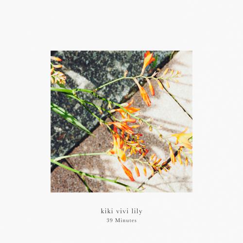 kiki vivi lily - 39 Minutes Cover