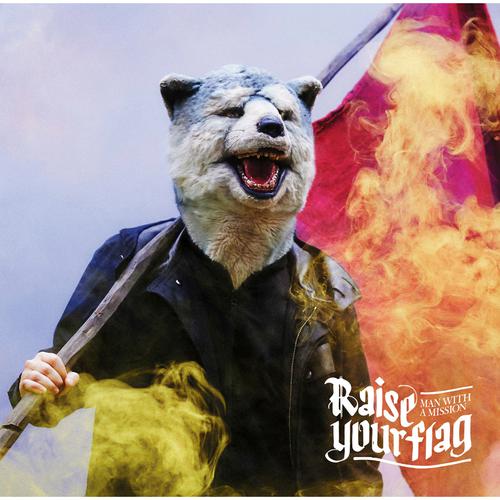 MAN WITH A MISSION - Raise your flag Cover