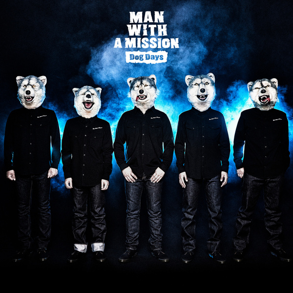 MAN WITH A MISSION - Dog Days Cover