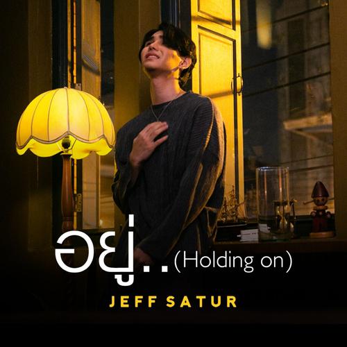 Jeff Satur - อยู่ (Holding On) Cover
