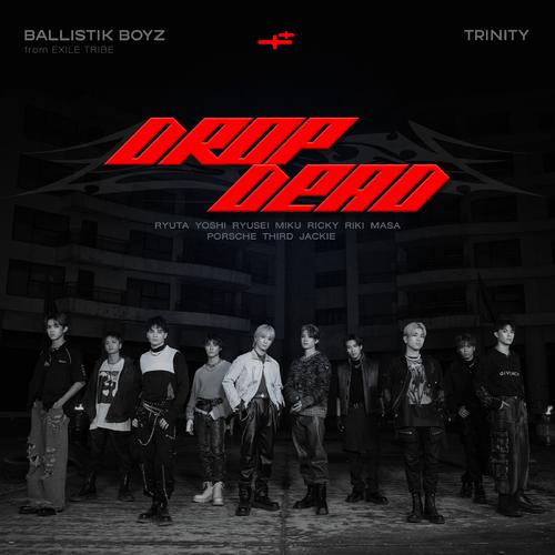 BALLISTIK BOYZ from EXILE TRIBE - Drop Dead feat. TRINITY Cover