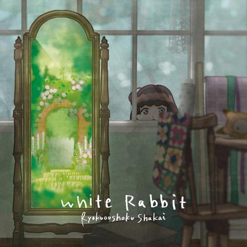 Ryokuoushoku Shakai - White Rabbit Cover