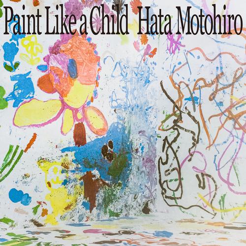 Hata Motohiro - Paint Like a Child Cover